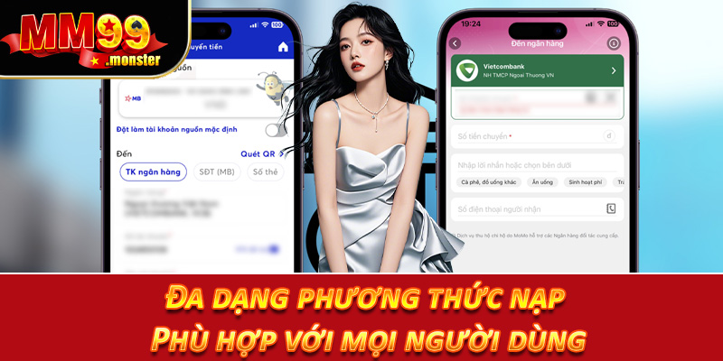 Đa dạng phương thức nạp – Phù hợp với mọi người dùng