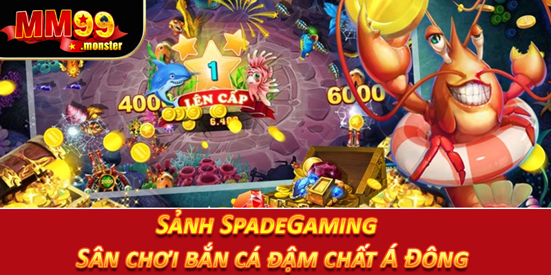 Sảnh SpadeGaming – Sân chơi bắn cá đậm chất Á Đông